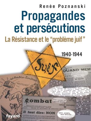 cover image of Propagandes et persécutions. La Résistance et le «problème juif»
